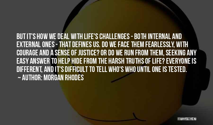 Harsh Truths Quotes By Morgan Rhodes