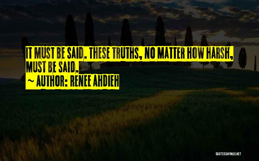 Harsh Truths Quotes By Renee Ahdieh