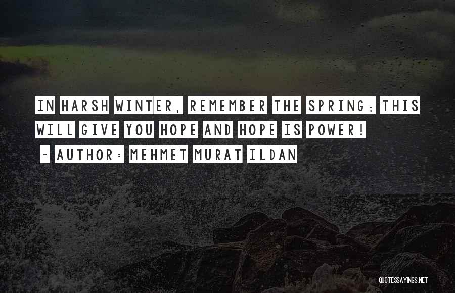 Harsh Winter Quotes By Mehmet Murat Ildan