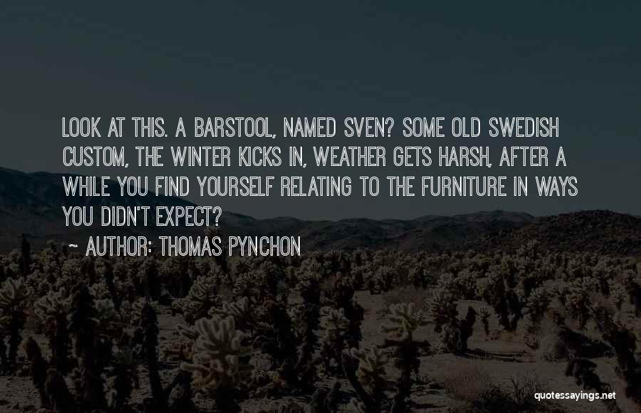 Harsh Winter Quotes By Thomas Pynchon