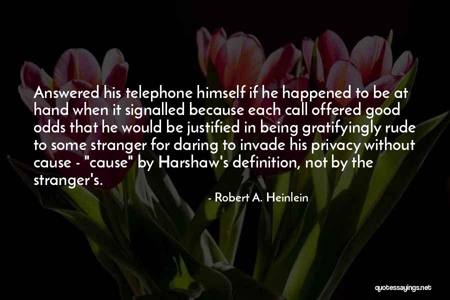 Harshaw Quotes By Robert A. Heinlein Harshaw Quotes By Robert A. Heinlein
