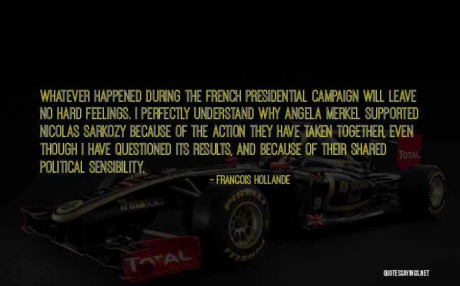 Harshdeep Singer Quotes By Francois Hollande Harshdeep Singer Quotes By Francois Hollande