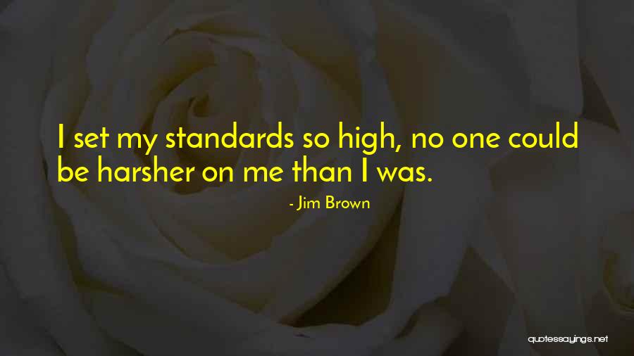 Harsher Quotes By Jim Brown Harsher Quotes By Jim Brown