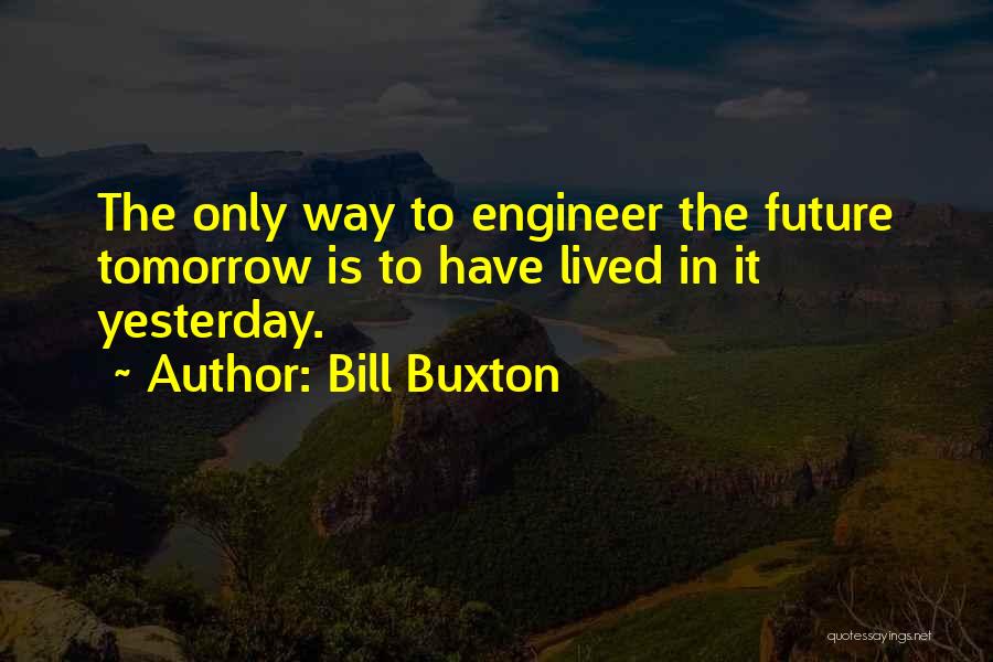 Harshika Chowdhary Quotes By Bill Buxton