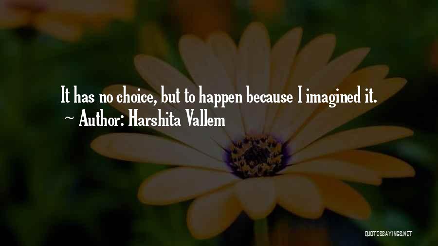 Harshita Vallem Quotes 1811588