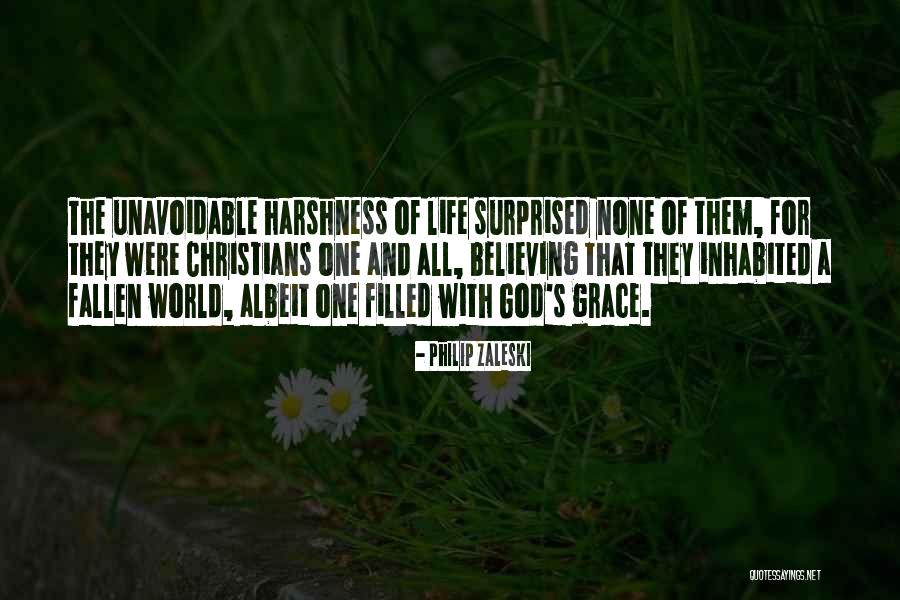 Harshness Of Life Quotes By Philip Zaleski Harshness Of Life Quotes By Philip Zaleski