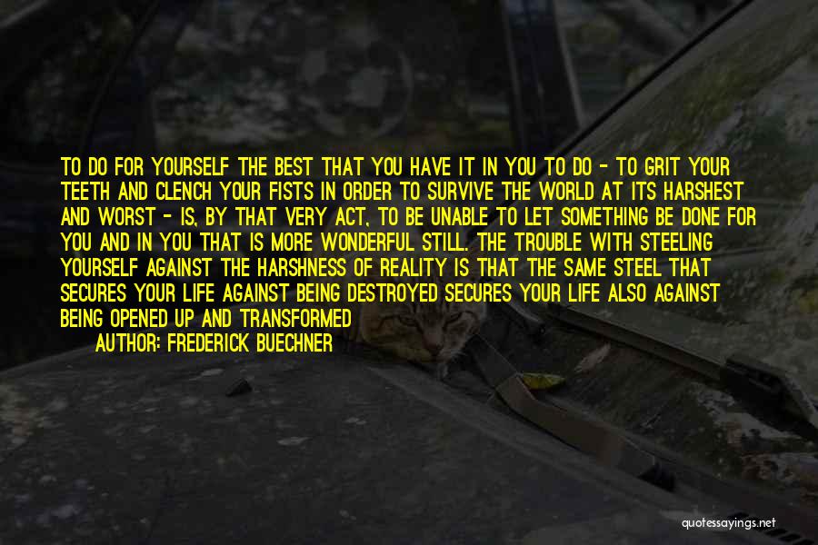 Harshness Of Reality Quotes By Frederick Buechner