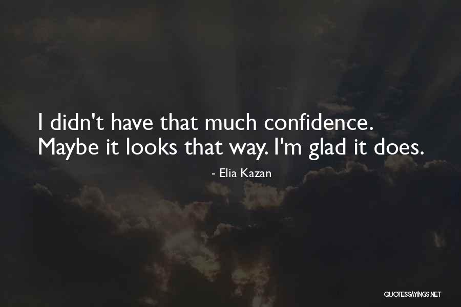 Harshpreet Kaur Quotes By Elia Kazan Harshpreet Kaur Quotes By Elia Kazan