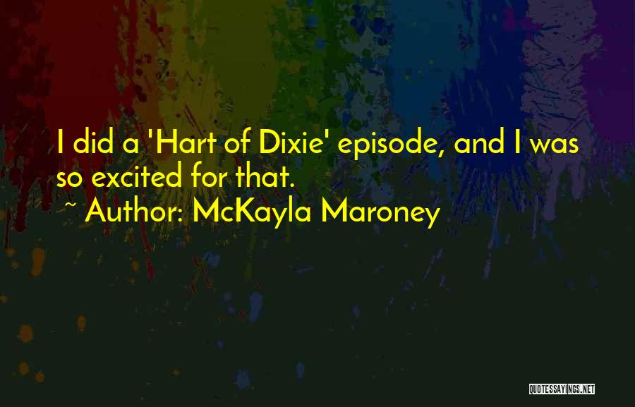 Hart Of Dixie Quotes By McKayla Maroney
