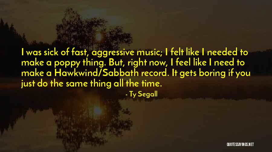 Hartendorp Quotes By Ty Segall Hartendorp Quotes By Ty Segall