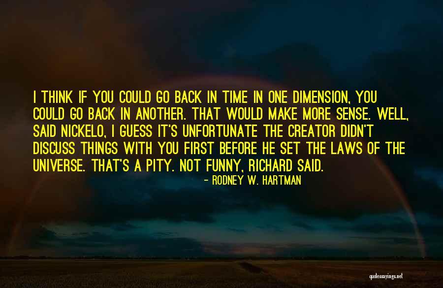 Hartman Hartman Quotes By Rodney W. Hartman Hartman Hartman Quotes By Rodney W. Hartman