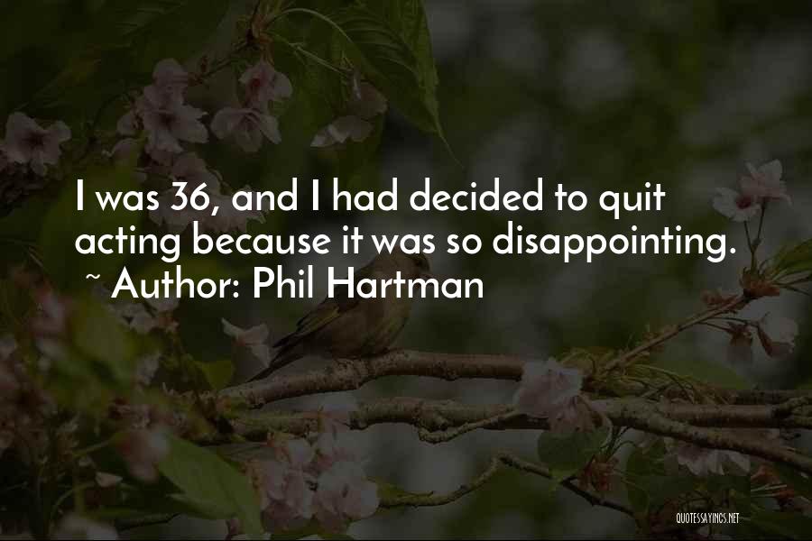 Hartman Quotes By Phil Hartman