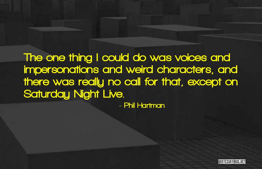 Hartman Quotes By Phil Hartman