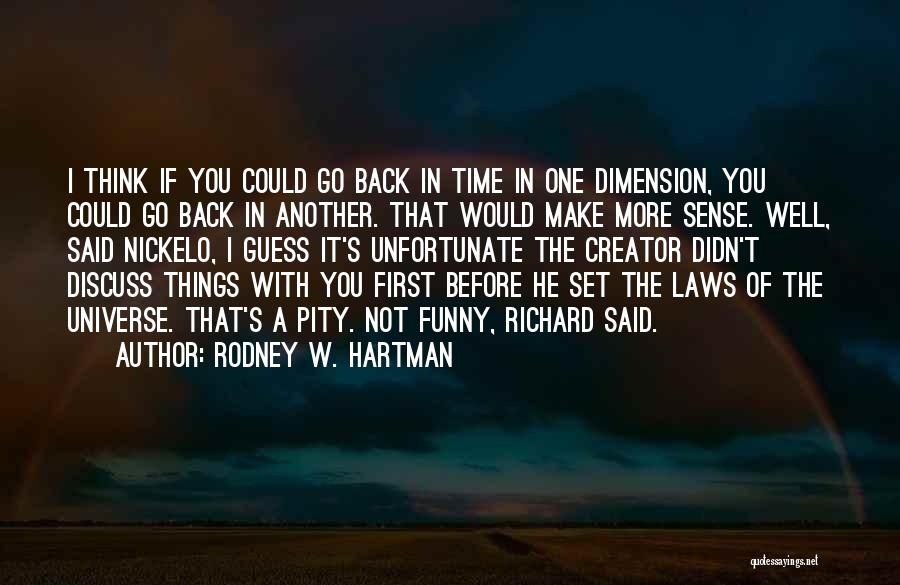 Hartman Quotes By Rodney W. Hartman