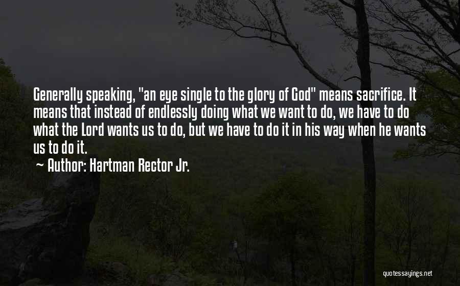 Hartman Rector Jr. Quotes 1798900