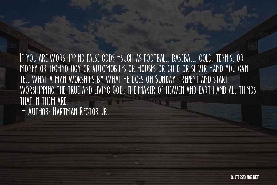 Hartman Rector Jr. Quotes 1821086