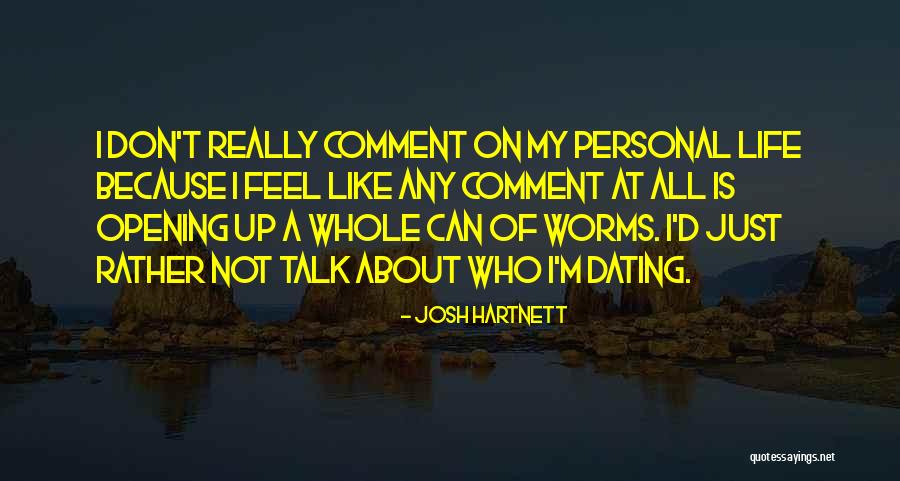 Hartnett Josh Quotes By Josh Hartnett Hartnett Josh Quotes By Josh Hartnett