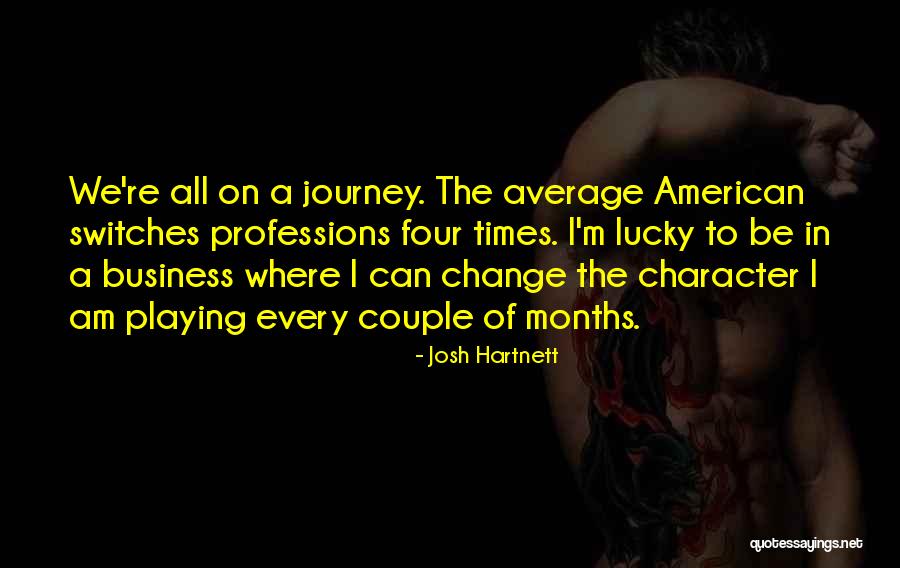 Hartnett Josh Quotes By Josh Hartnett Hartnett Josh Quotes By Josh Hartnett