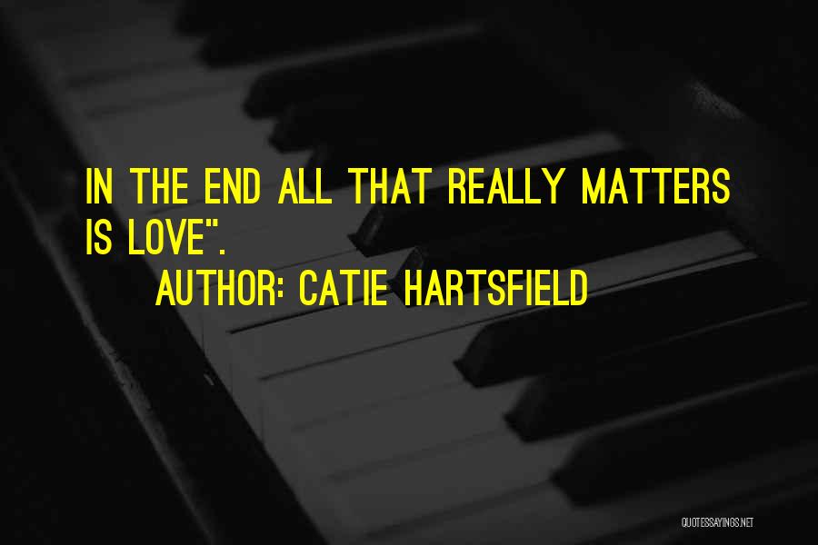 Hartsfield Quotes By Catie Hartsfield