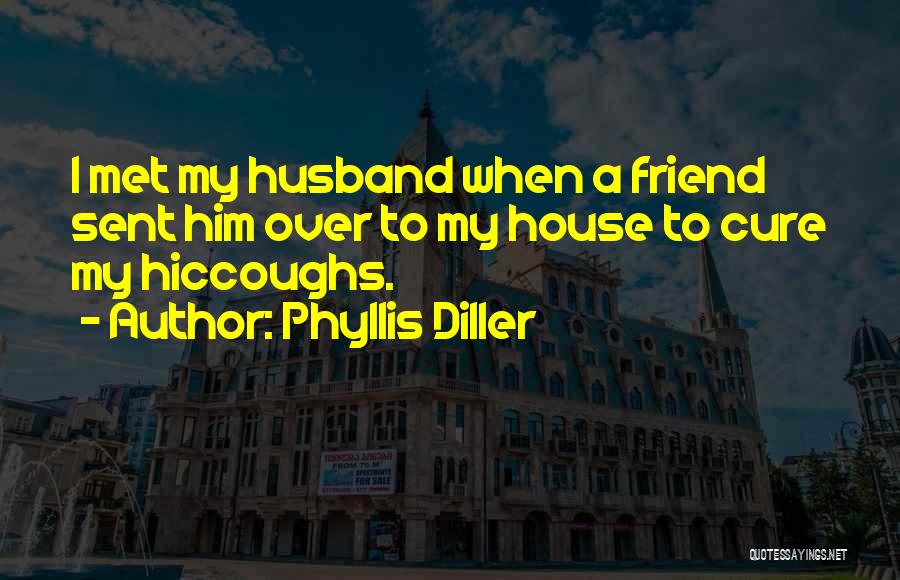 Haruf Author Quotes By Phyllis Diller