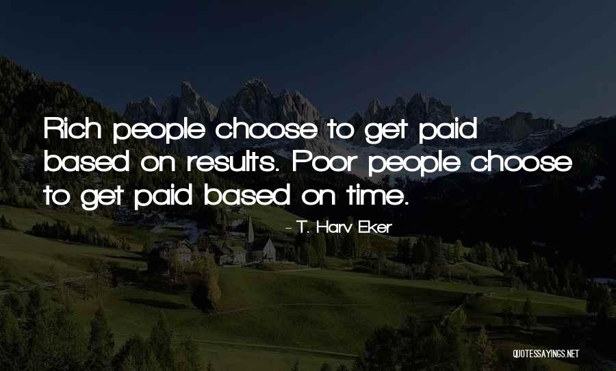 Harv Quotes By T. Harv Eker Harv Quotes By T. Harv Eker
