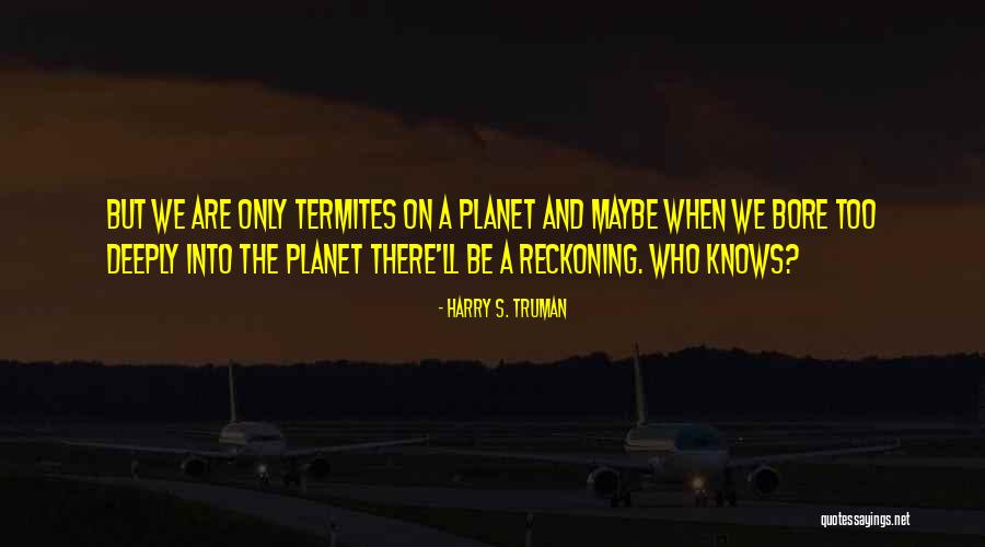 Harvan Nahmias Quotes By Harry S. Truman Harvan Nahmias Quotes By Harry S. Truman