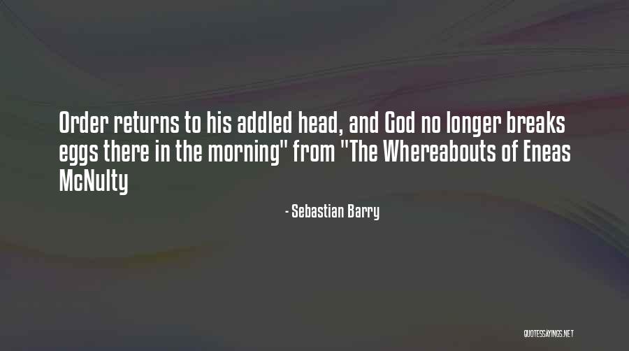 Harvan Nahmias Quotes By Sebastian Barry Harvan Nahmias Quotes By Sebastian Barry