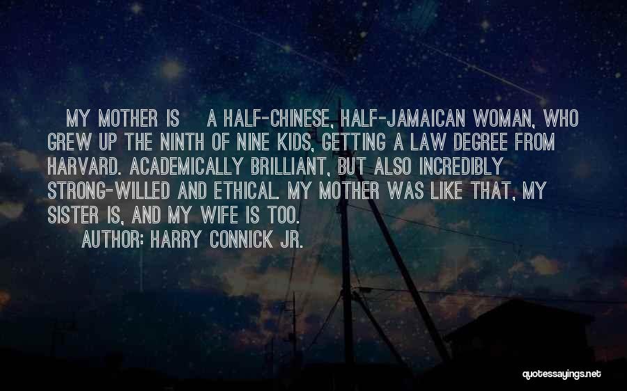 Harvard Law Quotes By Harry Connick Jr.