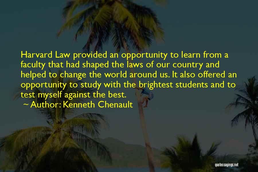 Harvard Law Quotes By Kenneth Chenault