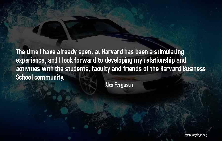 Harvard School Of Business Quotes By Alex Ferguson Harvard School Of Business Quotes By Alex Ferguson
