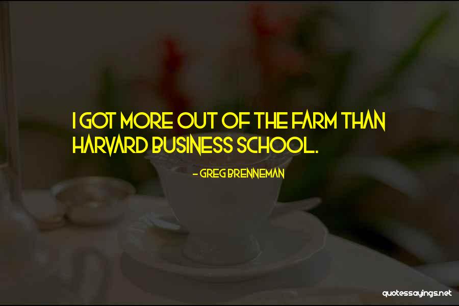 Harvard School Of Business Quotes By Greg Brenneman Harvard School Of Business Quotes By Greg Brenneman