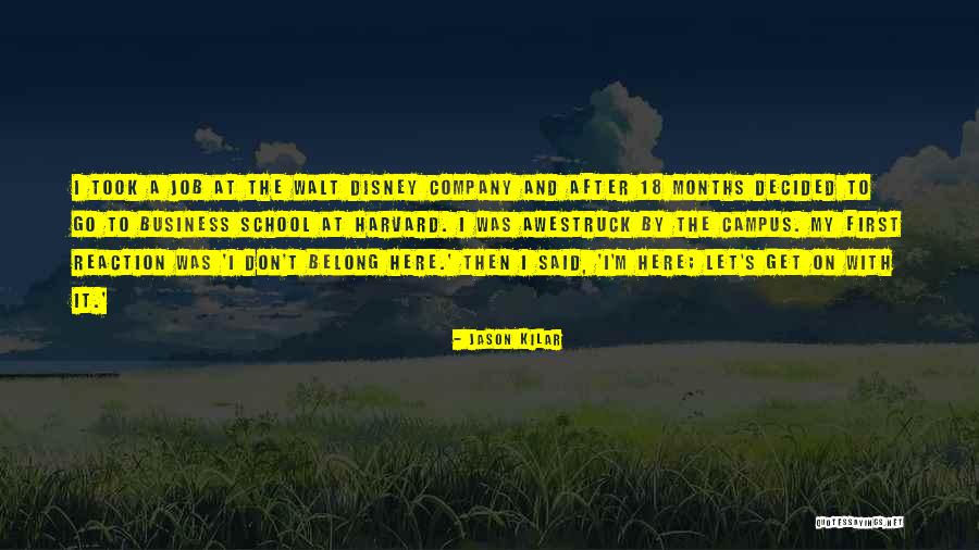 Harvard School Of Business Quotes By Jason Kilar Harvard School Of Business Quotes By Jason Kilar