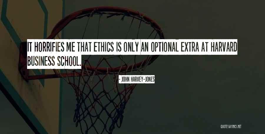 Harvard School Of Business Quotes By John Harvey-Jones Harvard School Of Business Quotes By John Harvey-Jones