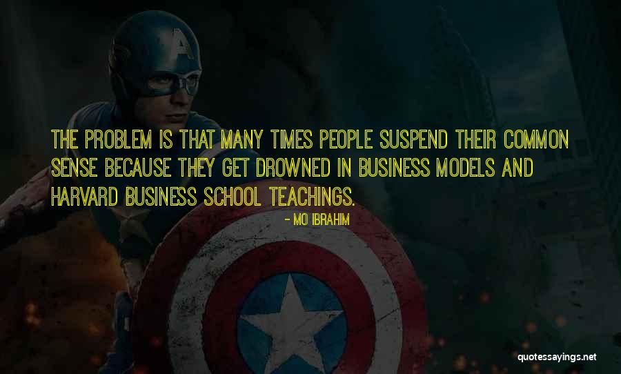 Harvard School Of Business Quotes By Mo Ibrahim Harvard School Of Business Quotes By Mo Ibrahim