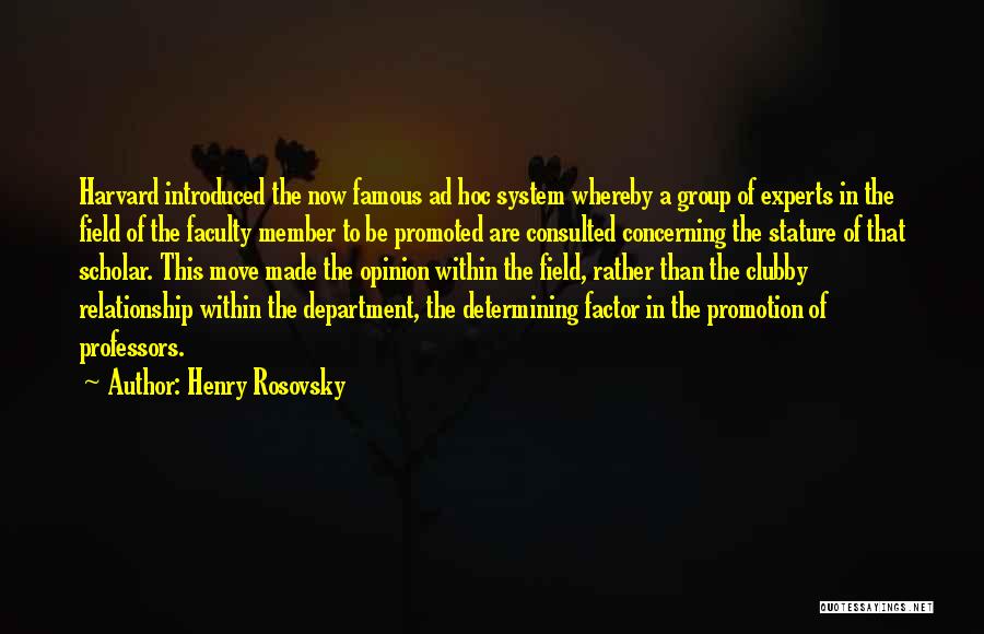 Harvard System Quotes By Henry Rosovsky