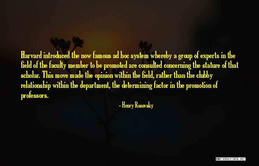 Harvard System Quotes By Henry Rosovsky