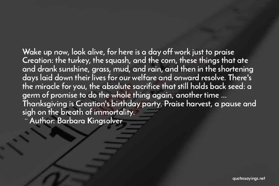 Harvest Corn Quotes By Barbara Kingsolver