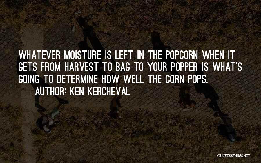 Harvest Corn Quotes By Ken Kercheval