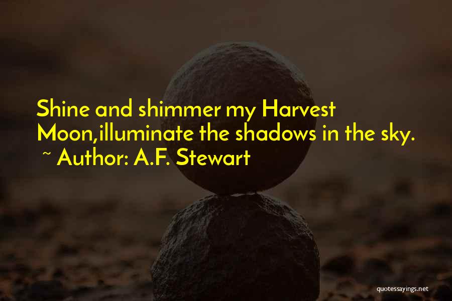 Harvest Moon Quotes By A.F. Stewart