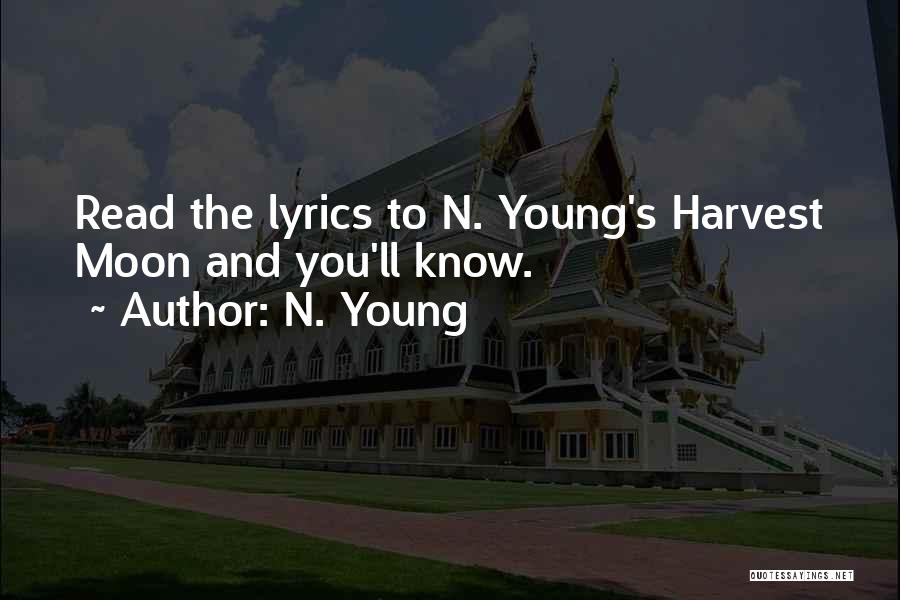 Harvest Moon Quotes By N. Young