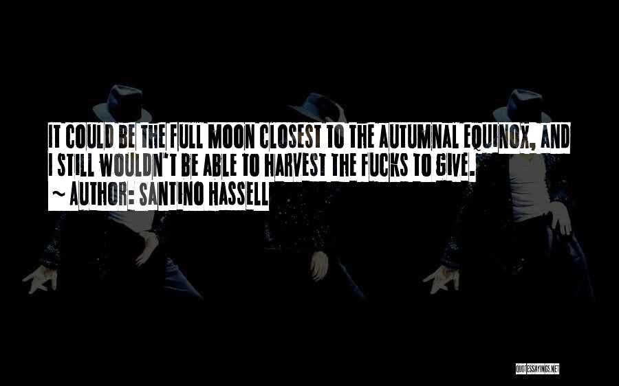 Harvest Moon Quotes By Santino Hassell