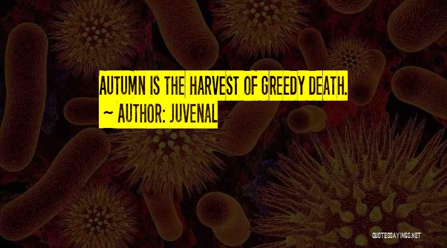 Harvest Or Autumn Quotes By Juvenal