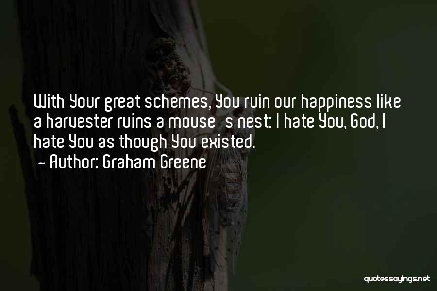Harvester Quotes By Graham Greene