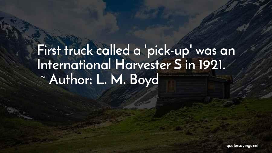 Harvester Quotes By L. M. Boyd