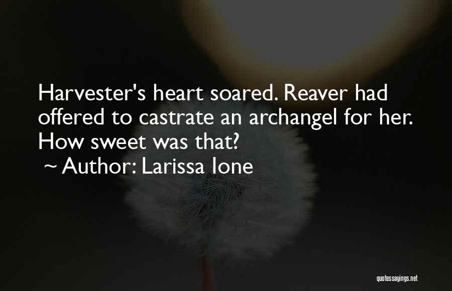 Harvester Quotes By Larissa Ione