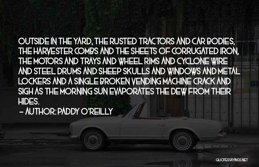 Harvester Quotes By Paddy O'Reilly