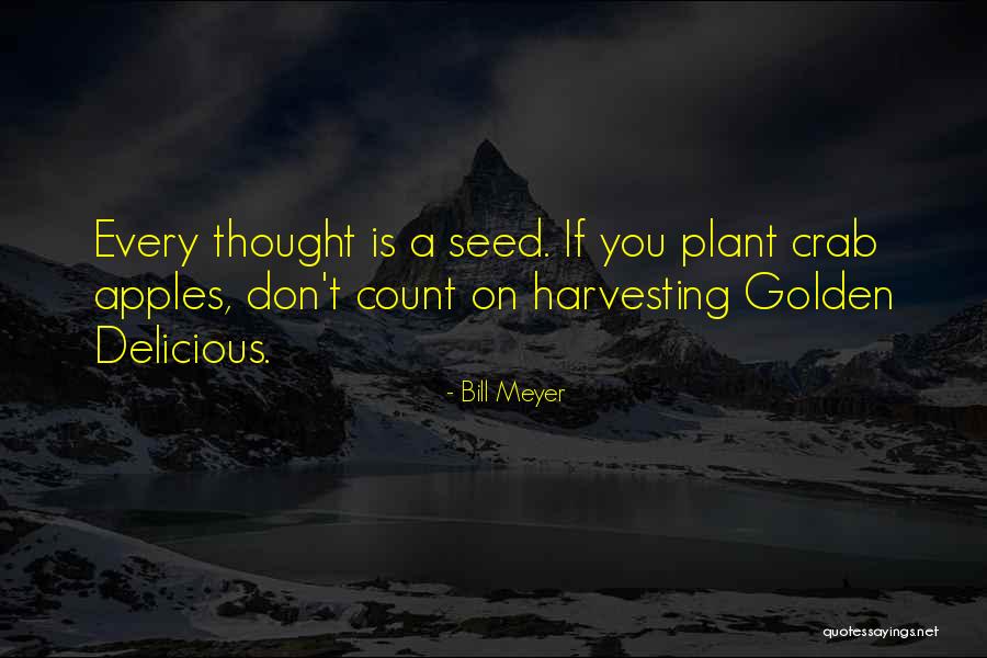 Harvesting Quotes By Bill Meyer