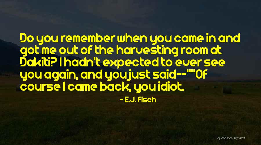 Harvesting Quotes By E.J. Fisch