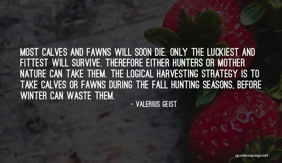 Harvesting Quotes By Valerius Geist