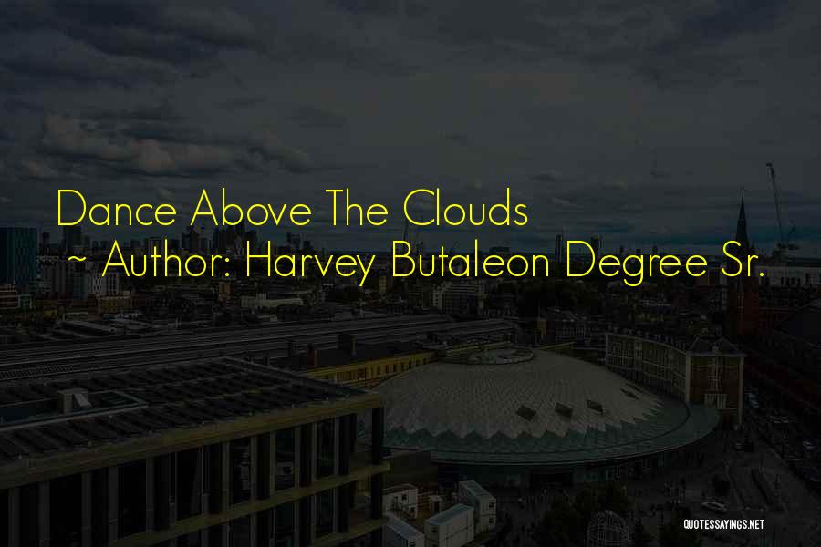 Harvey Butaleon Degree Sr. Quotes 740739